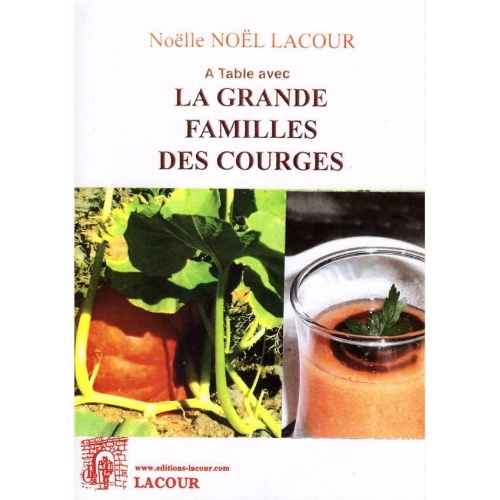 1532447677_livre.a.table.avec.les.grandes.familles.de.courge.noelle.noel.lacour.recettes.de.cuisine.editions.lacour.olle