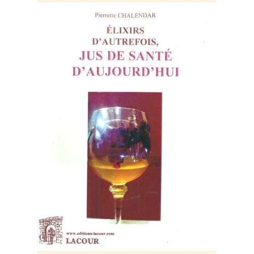 1532793731_livre.elixirs.d.autrefois.jus.de.sante.d.aujourd.hui.editions.lacour.olle