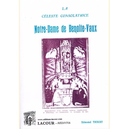 1532847243_livre.la.celeste.consolatrice.notre.dame.de.benoite.vaux.edmond.thiriet.meuse.editions.lacour.olle