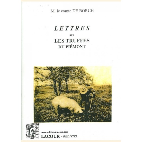 1533822746_livre.lettres.sur.les.truffes.du.piemont.m.le.comte.de.borch.trufficulture.editions.lacour.olle