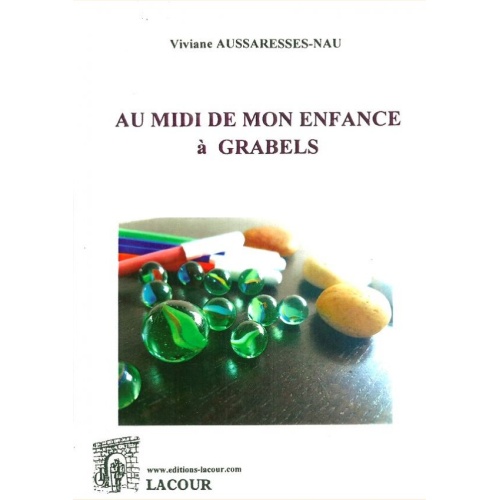 1535981383_livre.au.midi.de.mon.enfance.a.grabels.viviane.aussaresses.nau.roman.editions.lacour.olle