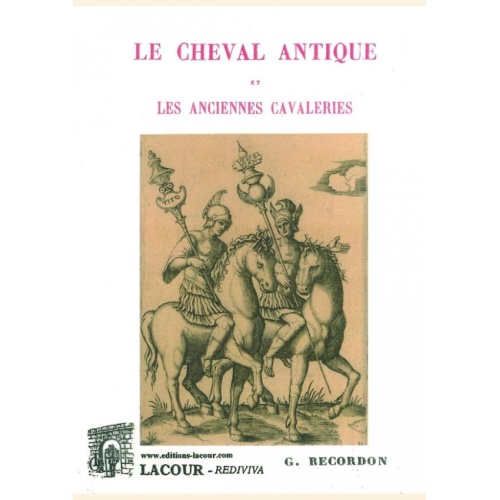 1537962901_livre.le.cheval.antique.et.les.anciennes.cavaleries.g.recordon.histoire.editions.lacoour.olle