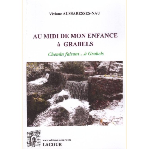 1541259163_livre.au.midi.de.mon.enfance.a.grabels.tome.2.viviane.aussaresses.nau.herault.editions.lacour.olle