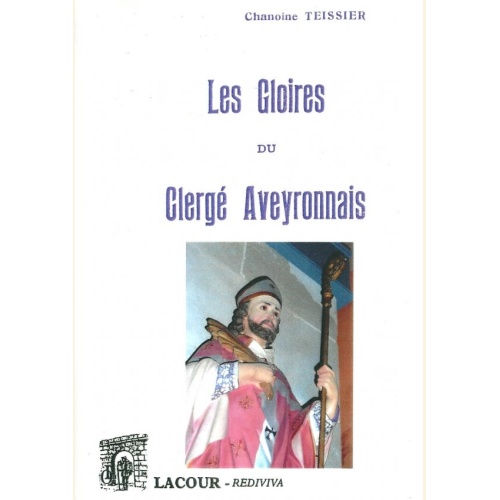 1543759412_livre.les.gloires.du.clerge.aveyronnais.chanoine.teissier.reedition.editions.lacour.olle