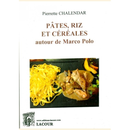 1543762735_livre.pates.riz.et.cereales.autour.de.marco.polo.pierrette.chalendar.recettes.de.cuisine.editions.lacour.olle