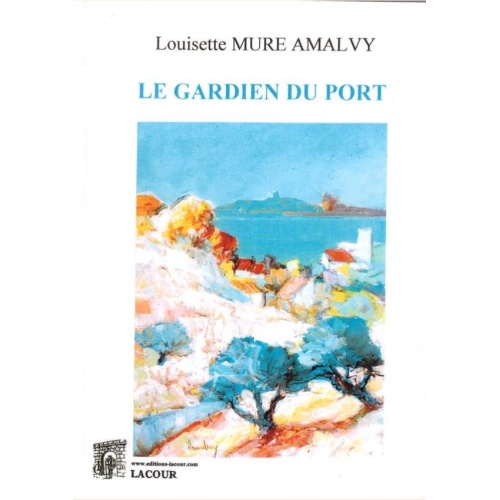 1544111793_livre.le.gardien.du.port.louisette.mure.amalvy.roman.editions.lacour.olle