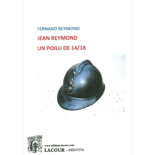 1545672513_livre.jean.reymond.un.poilu.de.14.18.fernand.reymond.editions.lacour.olle