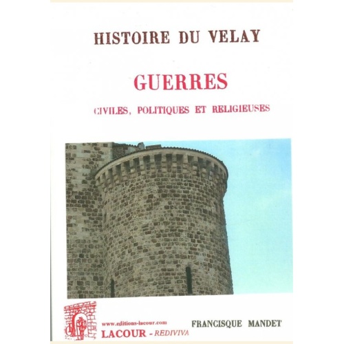 1550936530_livre.histoire.du.velay.tome.5.guerres.civiles.politiques.et.religieuses.francisque.mandet.haute.loire.editions.lacour.olle