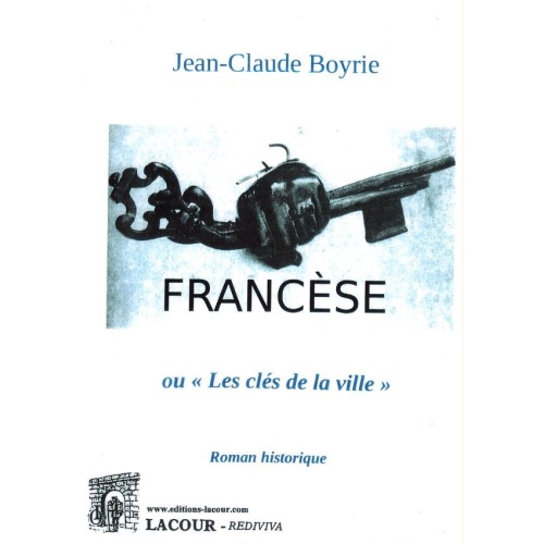 1555935994_livre.francese.ou.les.cles.de.la.ville.jean.claude.boyrie.roman.historique.editions.lacour.olle