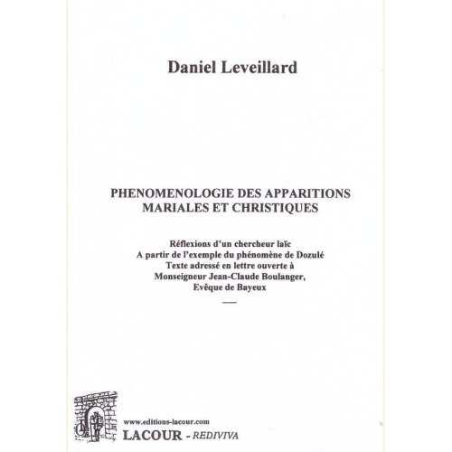 1555941748_livre.phenomelogie.des.apparitions.mariales.et.christiques.daniel.leveillard.essai.spiritualite.editions.lacour.olle