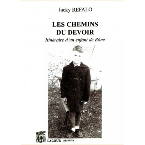 1559305282_livre.les.chemins.du.devoir.itineraire.d.un.enfant.de.bone.jacky.refalo.pieds.noirs.editions.lacour.olle