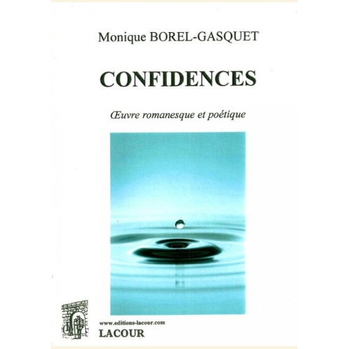 1559307168_livre.confidences.oeuvre.romanesque.et.poetique.monique.borel.gasquet.roman.poesie.editions.lacour.olle