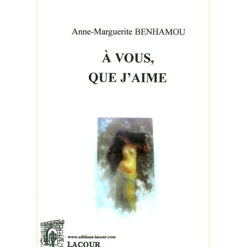1559312970_livre.a.vous.que.j.aime.anne.marguerite.benhamou.roman.editions.lacour.olle