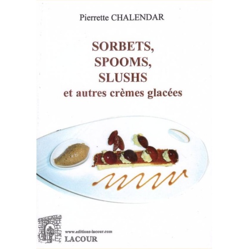 1560238822_livre.sorbets.spooms.slushs.pierrette.chalendar.recettes.de.cuisine.editions.lacour.olle