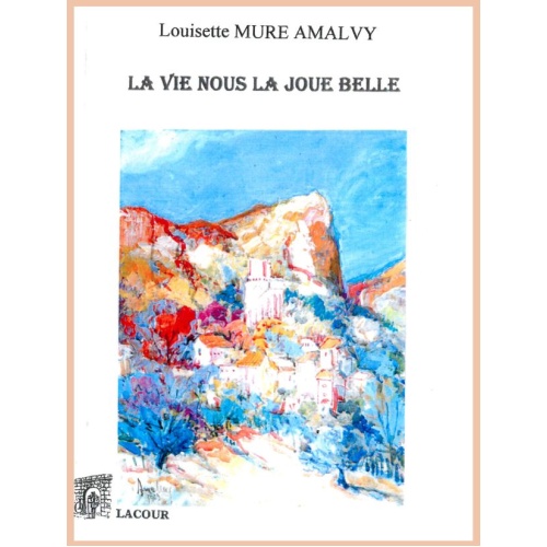 achat-livre-la-vie-nous-la-joue-belle-roman-louisette_mure_amalvy-ditions-lacour-oll-nimes