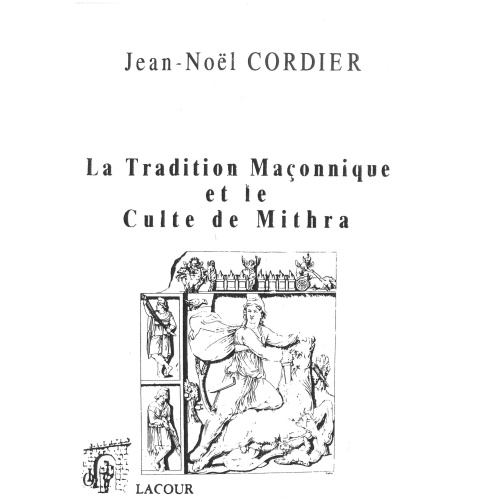 achat-livre-la_tradition_maonnique-culte_de_mithra-jean-nol_cordier-lacour-oll-diteur-nmes