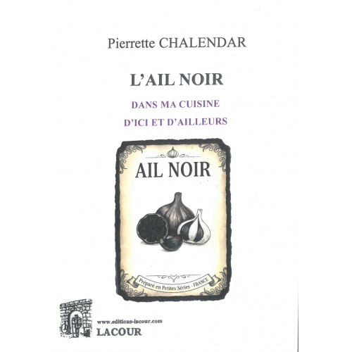 achat-livre-lail_noir_dans_ma_cuisine_dici_et_dailleurs-pierrette_chalendar-cuisine-ditions_lacour-oll