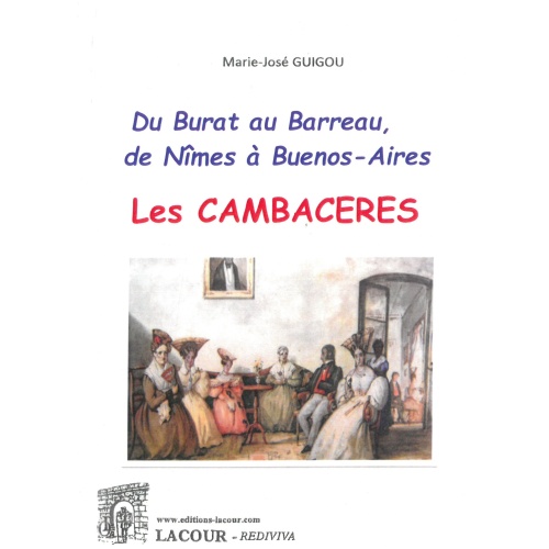 achat-livre-les_cambacrs-_nmes-buenos-aires-marie-jos_guigou-lacour-oll