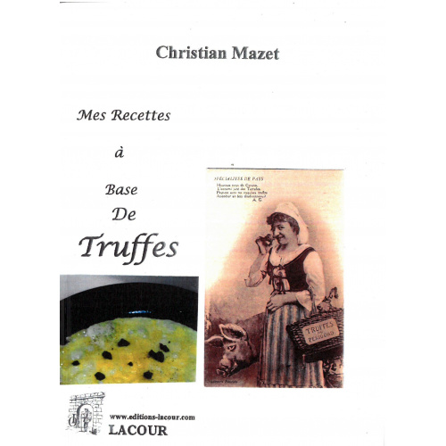 achat-livre-mes_recettes__base_de_truffes-christian_mazet-trufficulture-lacour-oll-nimes-diteur