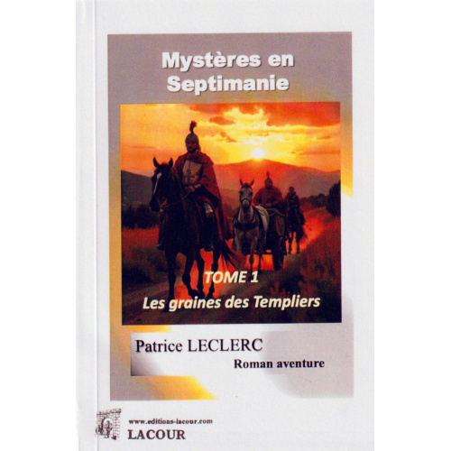 achat-livre-mystres_en_septimanie-tome_1-les_graines_des_templiers-patrice_leclerc-roman_aventure-lacour-oll