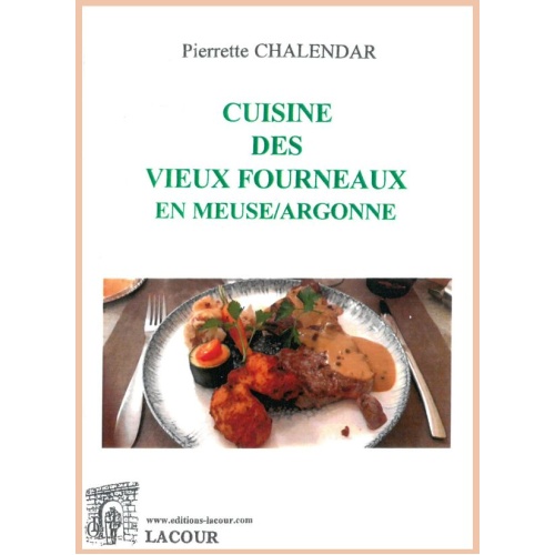 achat-livre-recettes-cuisine-meuse-vieux-fourneaux-argonne-pierrette_chalendar-diteur-christian-lacour-oll-nimes_481735856