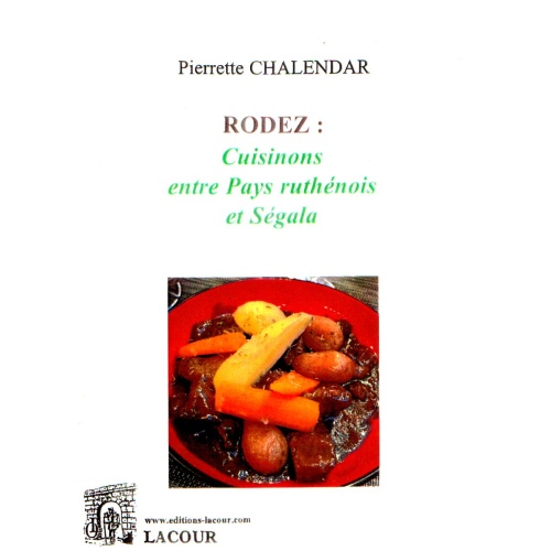 achat-livre-rodez-cuisinons_entre_pays_ruthnois_et_sgala-pierrette_chalendar-ditions-lacour-oll