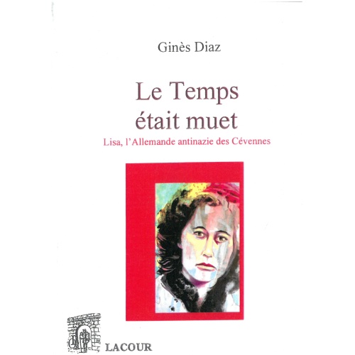 achat-livre-roman-le_temps_tait_muet-gins_diaz-allemande_antinazie-cvennes-lacour-oll-diteur