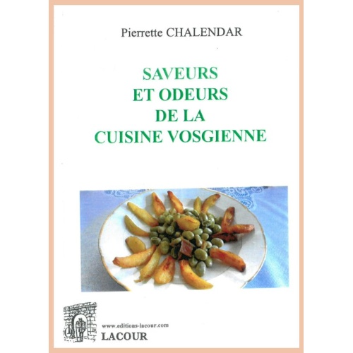 achat-livre-saveurs-odeurs-cuisine-vosgienne-recettes-traditions-lorraine-pierrette-chalendar-ditions-lacour-oll-nmes