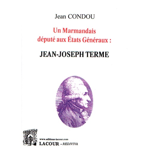 achat-livre-un_marmandais_dput_aux_tats_gnraux-jean-joseph_terme-jean_condou-lacour-oll-ditions