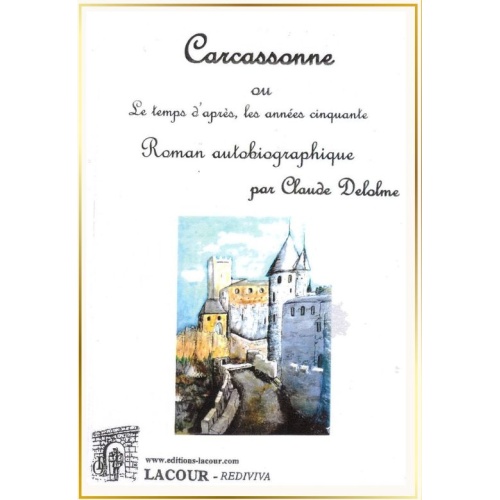 livre-carcassonne-temps_daprs-annes_50-claude_delolme-roman_autobiographique-ditions_lacour-olle-nimes