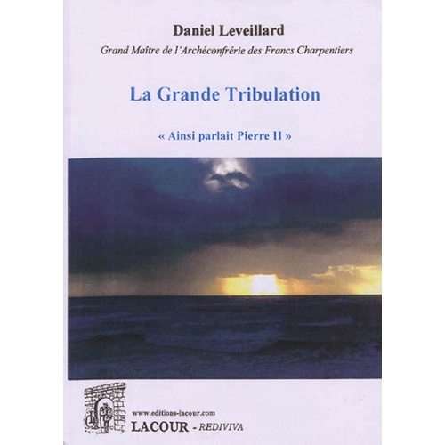 livre-la_grande_tribulation-daniel_leveillard-essai-esoterisme-lacour-olle-nimes