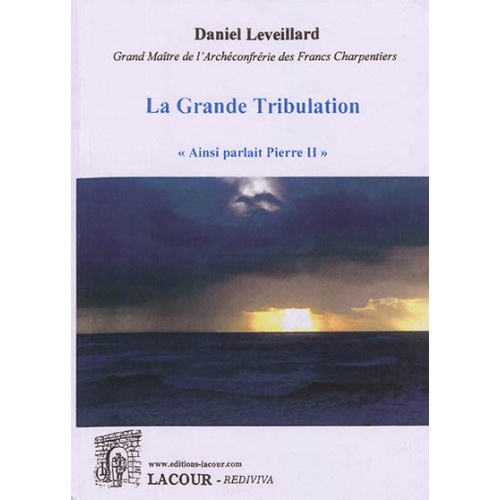 livre-la_grande_tribulation-daniel_leveillard-essai-esoterisme-lacour-olle-nimes