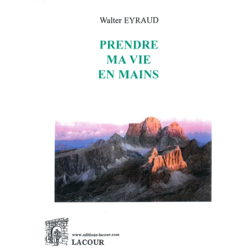 livre-prendre-ma-vie-en-mains-walter_eyraud-ditions-lacour-oll