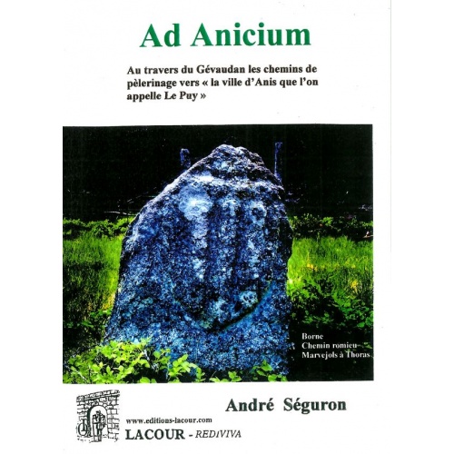 livre_ad_anicium_andr_sguron_gvaudan_chemin_de_compostelle_le_puy_ditions_lacour-oll