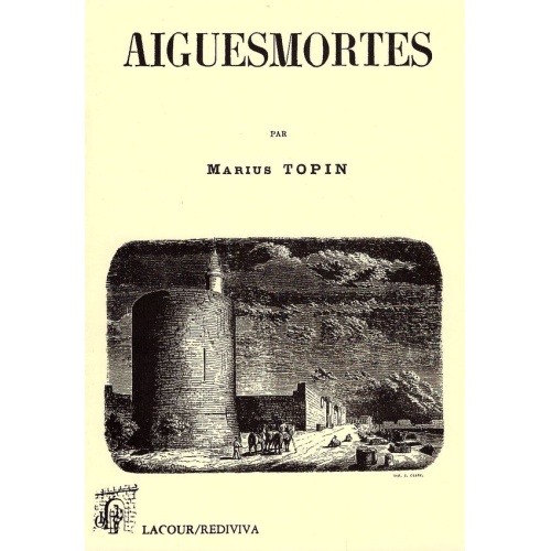 livre_aigues-mortes_marius_topin_gard_ditions_lacour-oll