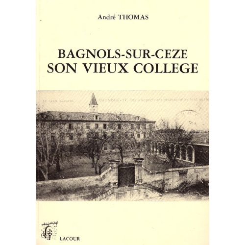 livre_bagnols-sur-ceze_son_vieux_collge_andr_thomas_gard_ditions_lacour-oll