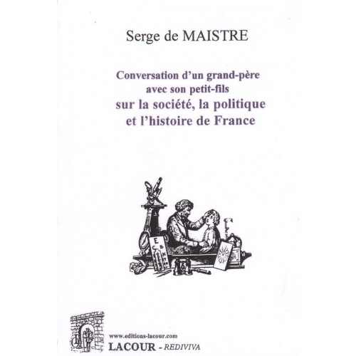 livre_conversation_dun_grand-pre_avec_son_petit-fils_sur_la_socit_la_politique_et_lhistoire_de_france_serge_de_maistre_essai_histoire_ditions_lacour-oll