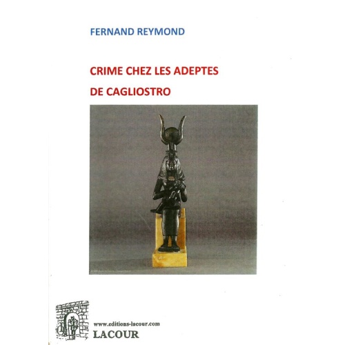 livre_crime_chez_les_adeptes_de_cagliostro_fernand_reymond_ditions_lacour-oll