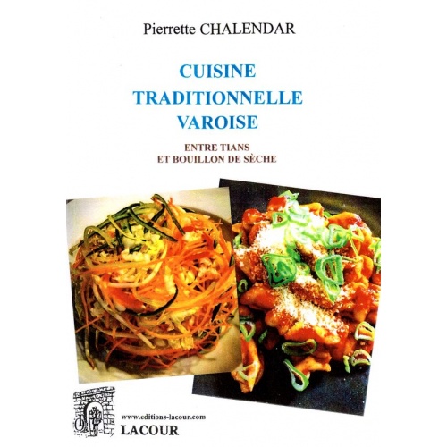 livre_cuisine_traditionnelle_varoise_pierrette_chalendar_recettes_de_cuisine_du_var_entre_tians_et_bouillon_de_sche_ditions_lacour-oll