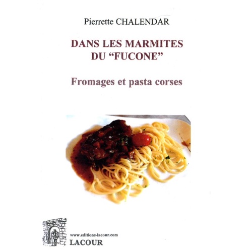 livre_dans_les_marmites_du_fucone_fromages_et_pasta_corses_recettes_de_cuisine_pierrette_chalendar_ditions_lacour-oll