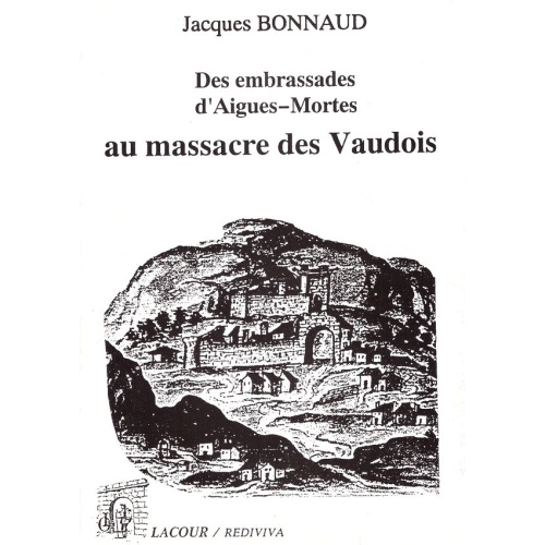 livre_des_embrassades_daigues-mortes_au_massacre_des_vaudois_gard_ditions_lacour-oll