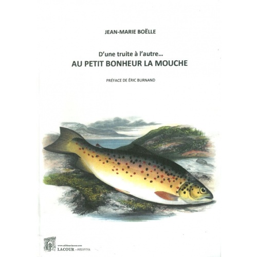 livre_dune_truite__lautre_au_petit_bonheur_la_mouche_jean-marie_bolle_pche_ditions_lacour-oll