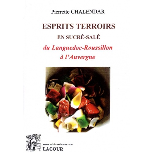 livre_esprits_terroirs_en_sucr-sal_du_languedoc-roussillon__lauvergne_pierrette_chalendar_recettes_de_cuisine_ditions_lacour-oll