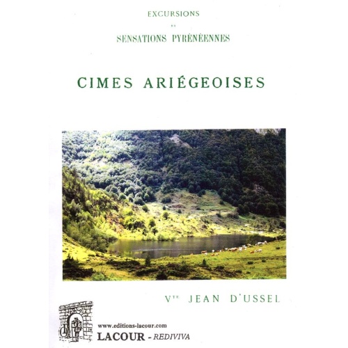 livre_excursions_et_sensations_pyrnennes_cimes_arigeoises_vicomte_jean_dussel_arige_ditons_lacour-oll
