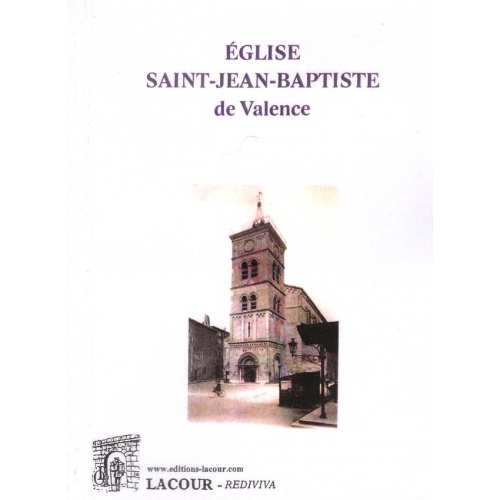 livre_glise_saint-jean-baptiste_de_valence_nos_glises_drme_ditions_lacour-oll