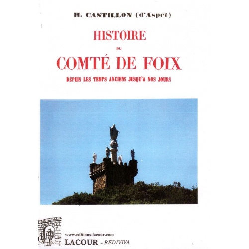 livre_histoire_du_comt_de_foix_depuis_les_temps_anciens_jusqu_nos_jours_h__castillon_daspet_arige_ditions_lacour-oll