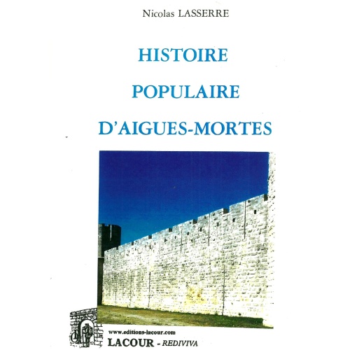 livre_histoire_populaire_daigues-mortes_nicolas_lasserre_gard_ditions_lacour-oll