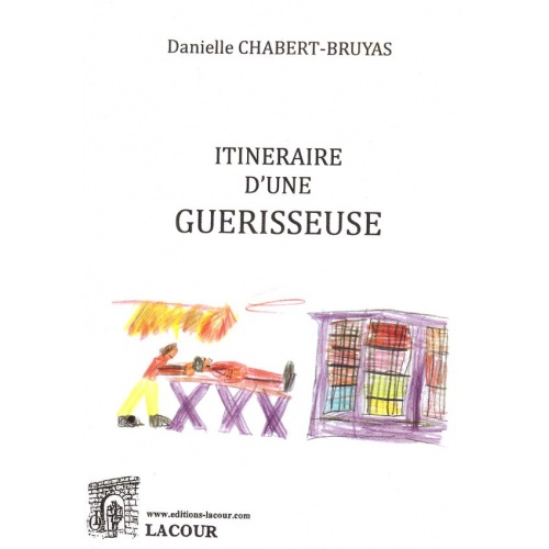 livre_itinraire_dune_gurisseuse_danielle_chabert-bruyas_sotrisme_ditions_lacour-oll