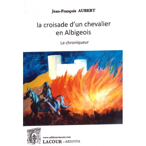 livre_la_croisade_dun_chevalier_en_albigeois_jean-franois_aubert_chroniqueur_roman_ditions_lacour-oll