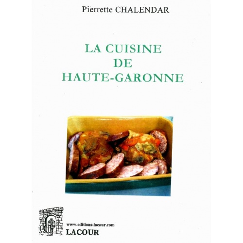 livre_la_cuisine_de_la_haute-garonne_pierrette_chalendar_recettes_de_cuisine_ditions_lacour-oll
